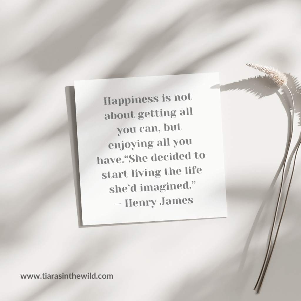 Quote card: “She decided to start living the life she’d imagined.”
— Henry James