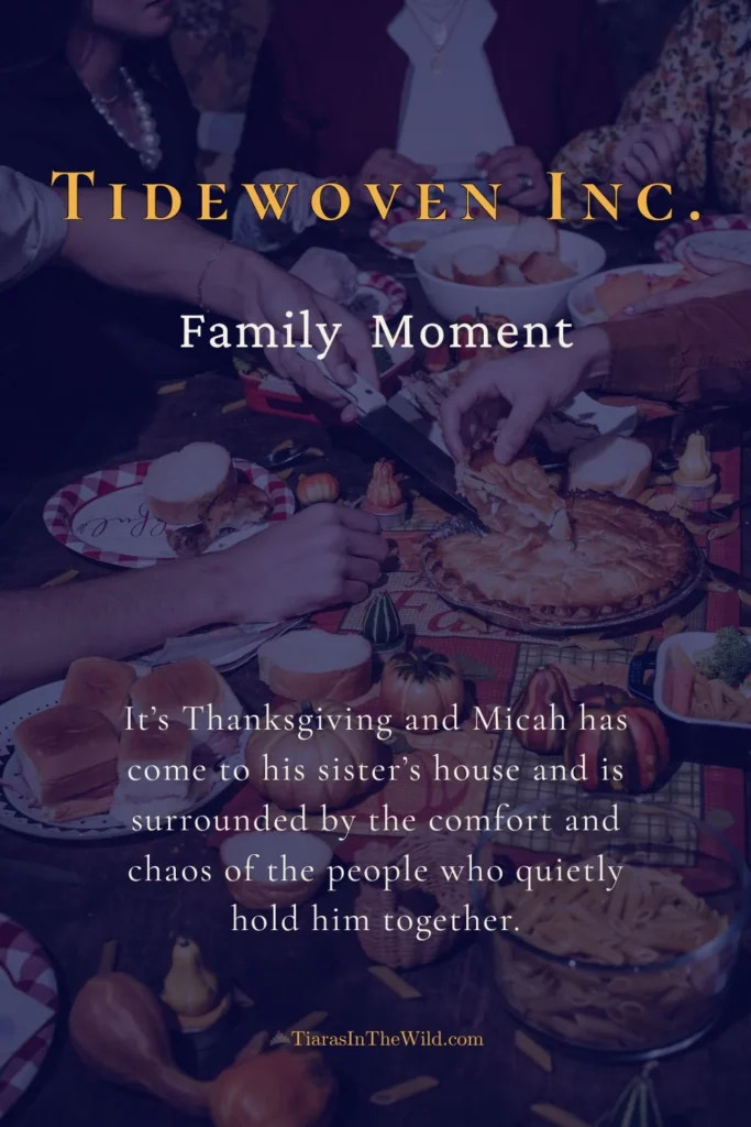 A warm Thanksgiving table scene with hands cutting into a pie, surrounded by rolls, small pumpkins, and shared dishes. The text overlay reads “Tidewoven Inc. — Family Moment,” hinting at a quiet, character-focused vignette from the Tidewoven storytelling world.